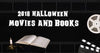 2018 Halloween Movies and Books: Homebody's Guide to Celebrate Halloween