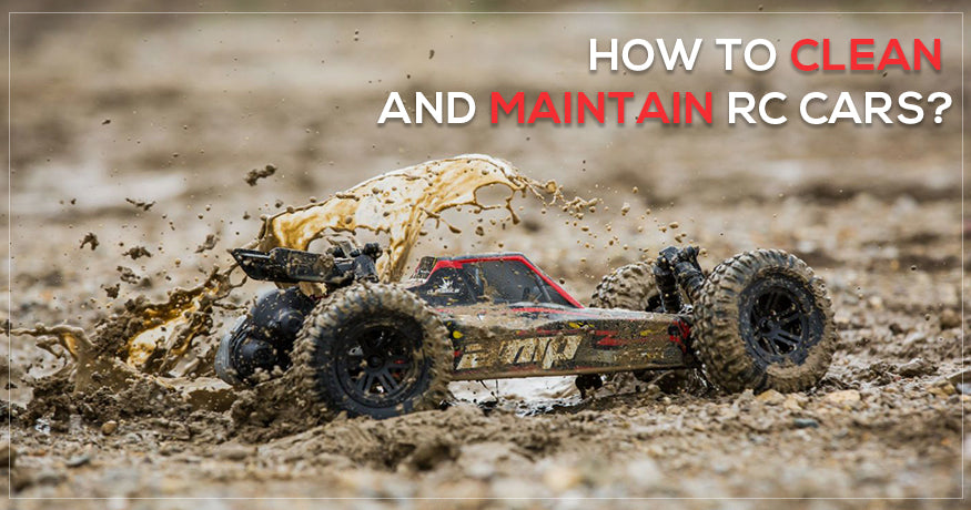 How To Clean And Maintain RC Cars?