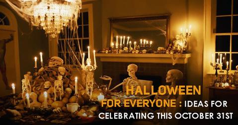 Halloween For Everyone: Ideas For Celebrating this October 31st