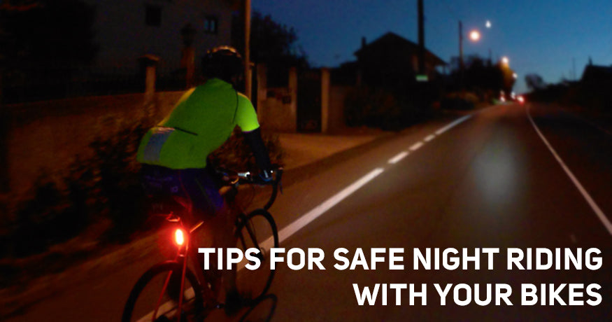 Tips For Safe Night Riding In Your Bikes