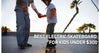Best Electric Skateboard for Kids Under $300
