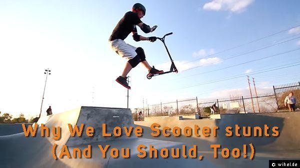 Why We Love Scooter stunts (And You Should, Too!)